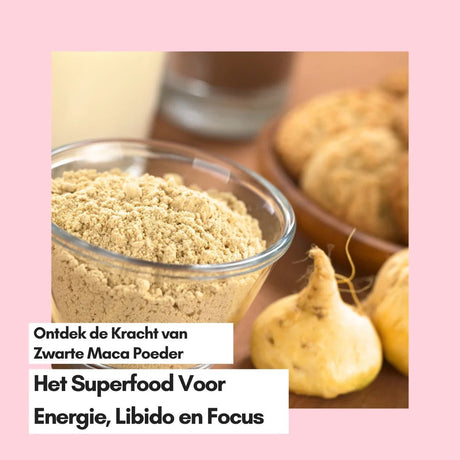 Ontdek de Kracht van Zwarte Maca Poeder: Het Superfood Voor Energie, Libido en Focus - Kruidenland