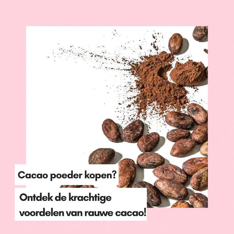 Cacao Poeder kopen? Ontdek de krachtige voordelen van rauwe cacao! - Kruidenland